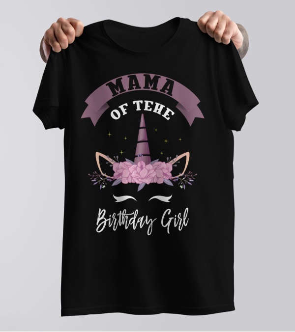Mama Of The Birthday Girl Unicorn Floral Elements T-Shirt