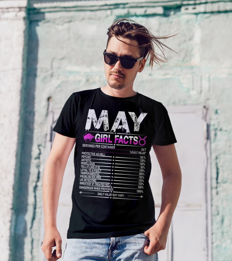 May Taurus Girl Facts Protective Psychic Artistic Rebellious Loyal Temperamental Solver Sweetest Dangerous T-Shirt