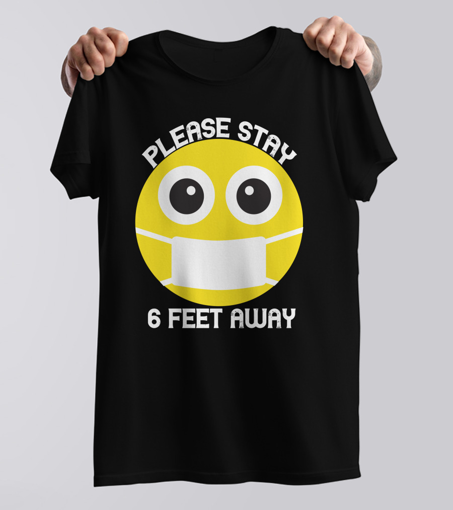 Please Stay 6 Feet Away Medical Mask Emoji T-Shirt