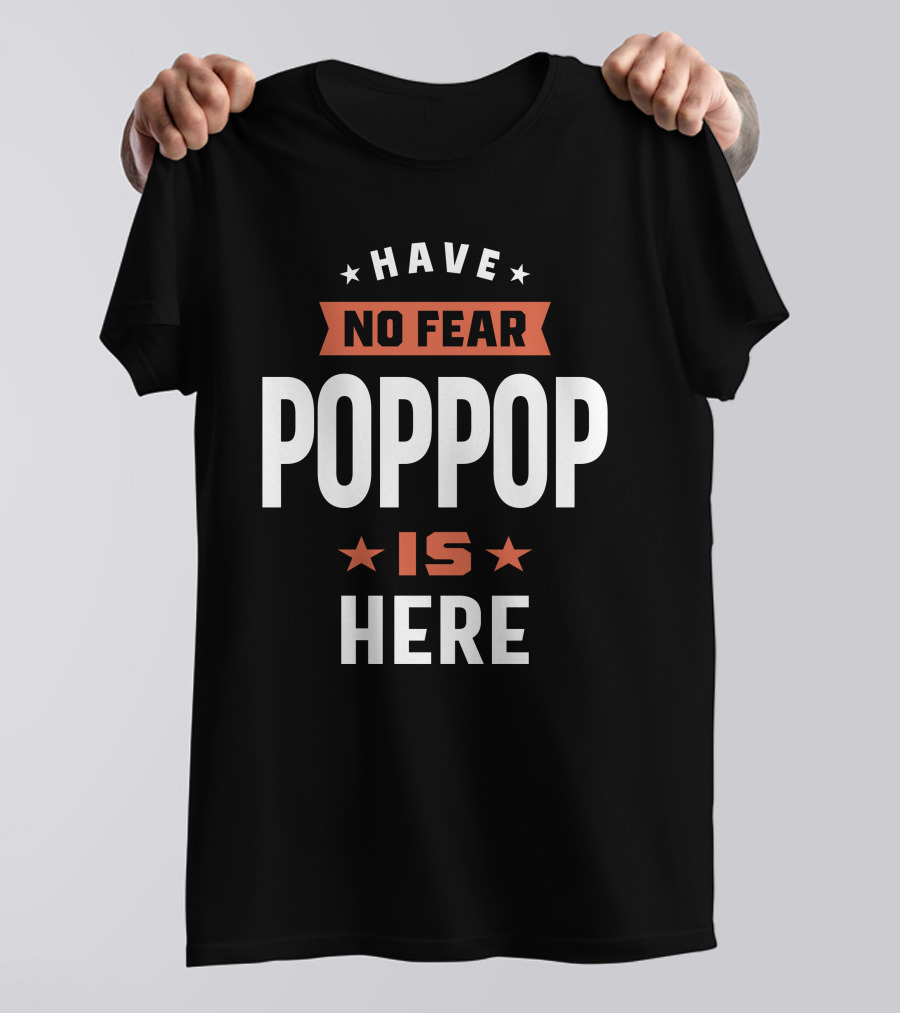 Have No Fear Poppop Is Here Mens Father T-Shirt