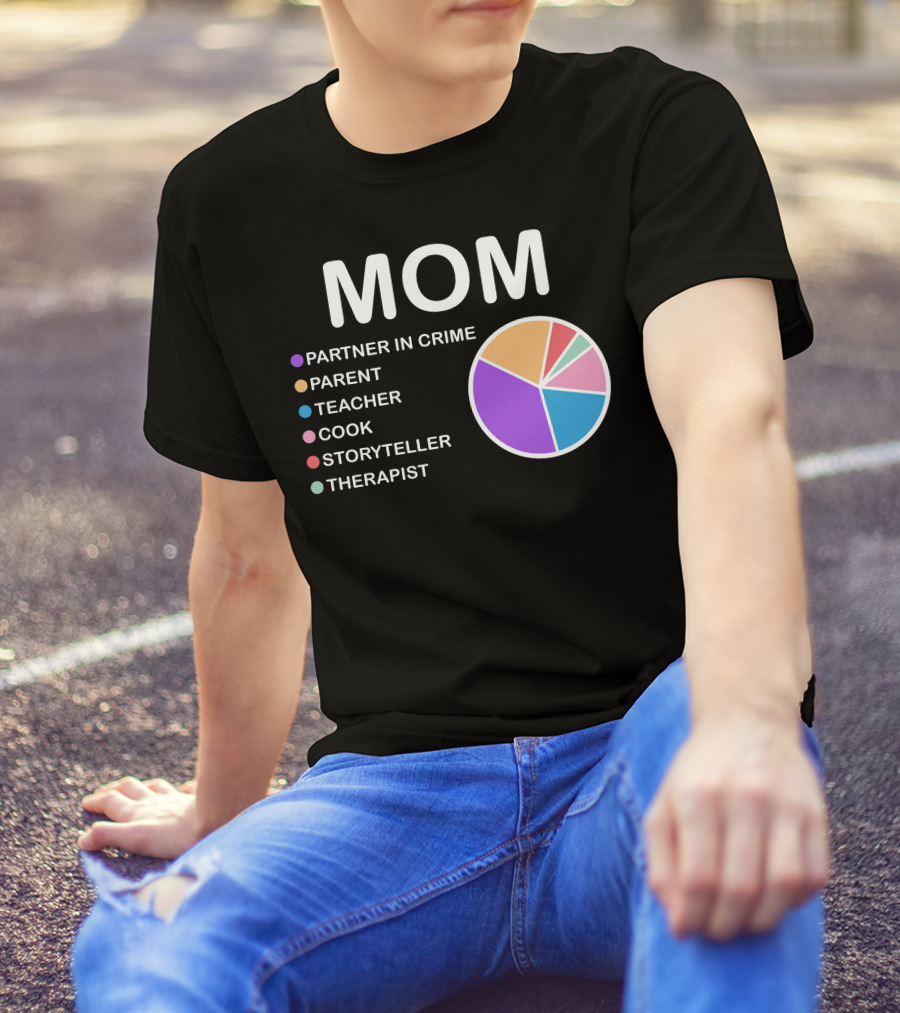 MOM Partner In Crime Parent Teacher Cook Storyteller Therapist Pie Chart T-Shirt