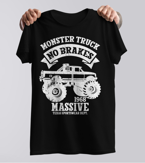 Monster Truck No Brakes Massive 1968 Texas Sportswear Dept T-Shirt