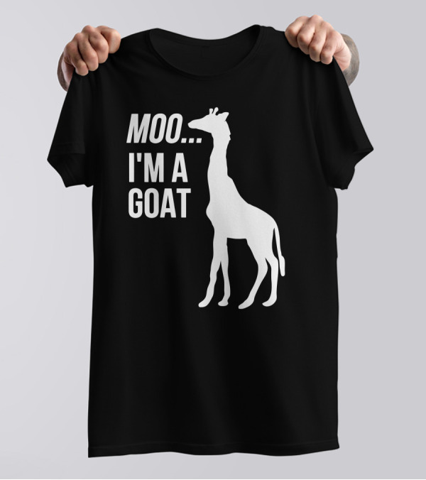 Moo I'm A Goat Funny Cute Animal Giraffe T-Shirt