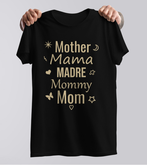 Mother Mama Madre Mommy Mom Heart Star Moon Butterfly Sun T-Shirt