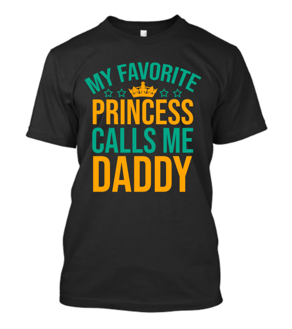 My Favorite Princess Calls Me Daddy Royal Crown Stars T-Shirt