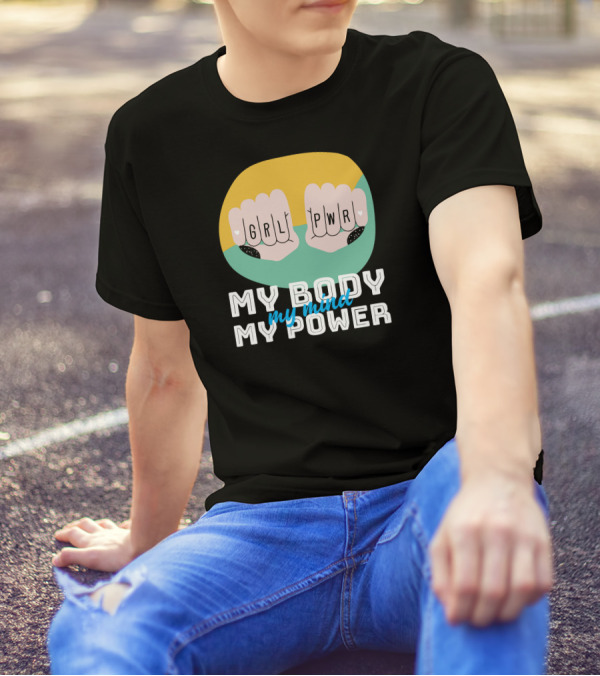 GRL PWR My Body My Mind My Power T-Shirt