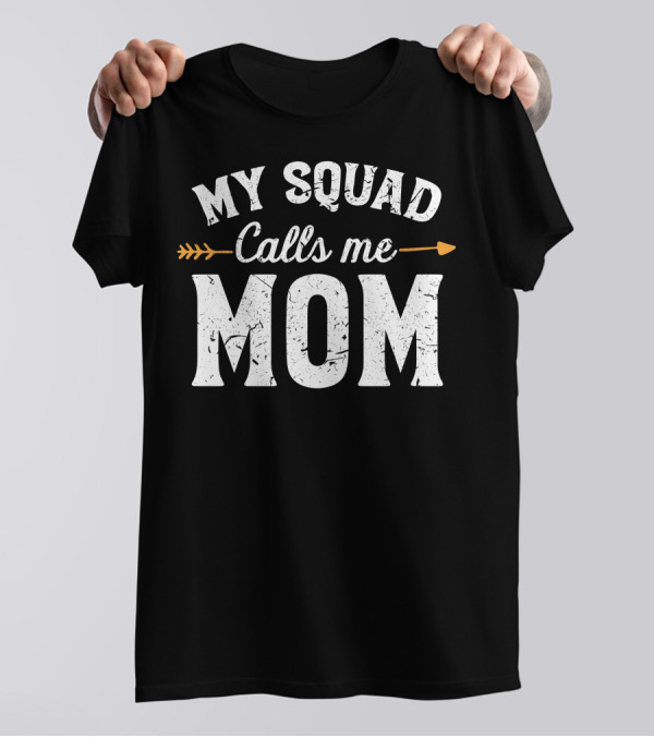 My Squad Calls Me Mom Arrow T-Shirt
