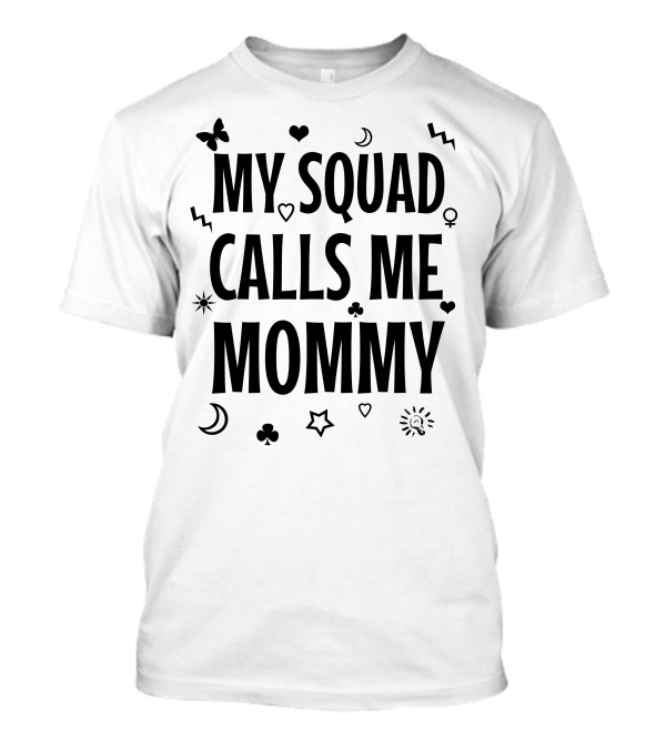 My Squad Calls Me Mommy Butterfly Heart Moon Star Symbols T-Shirt