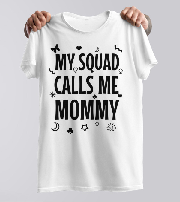 My Squad Calls Me Mommy Butterfly Heart Moon Star Symbols T-Shirt