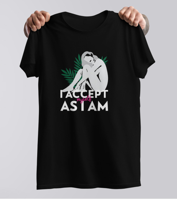 Myself I Accept As I Am T-Shirt