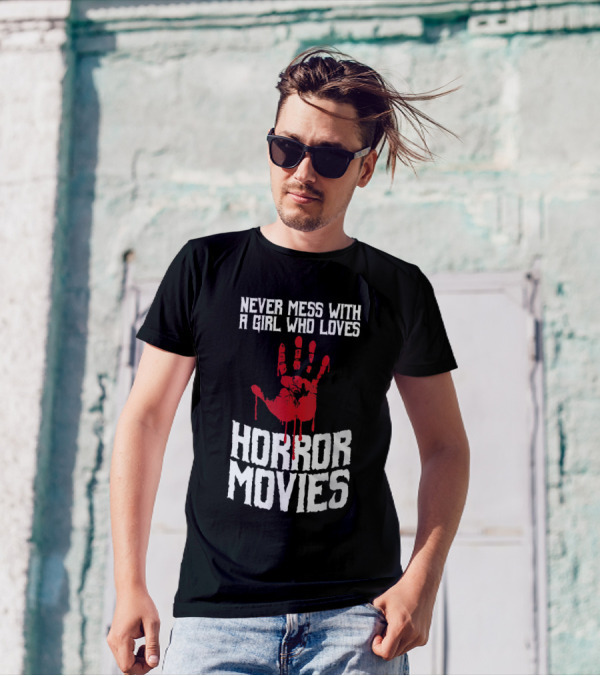 Never Mess With A Girl Who Loves Horror Movies T-Shirt