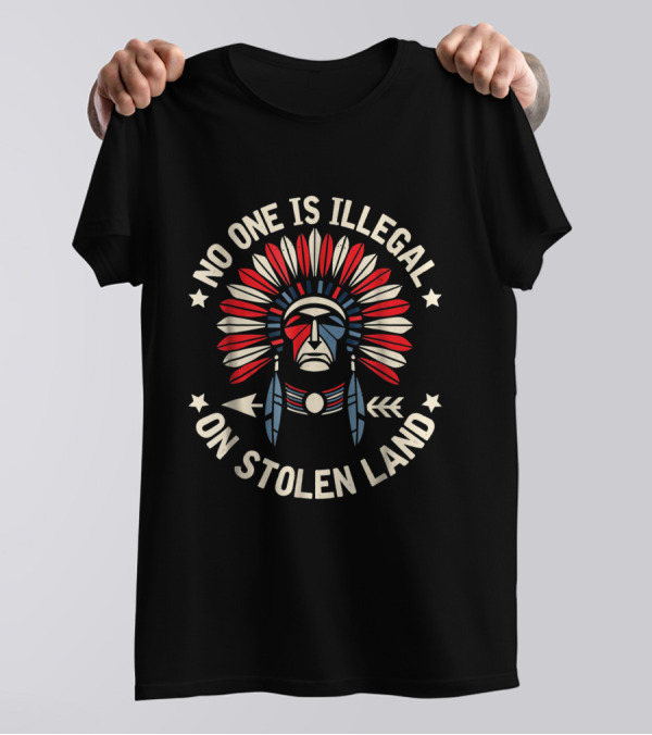 No One Is Illegal On Stolen Land Indigenous Native American Headdress T-Shirt