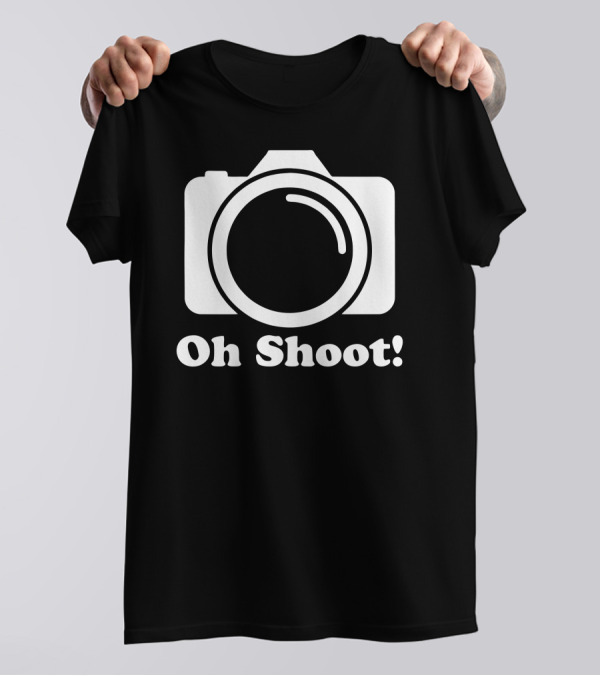 Oh Shoot Camera Pun With Camera T-Shirt