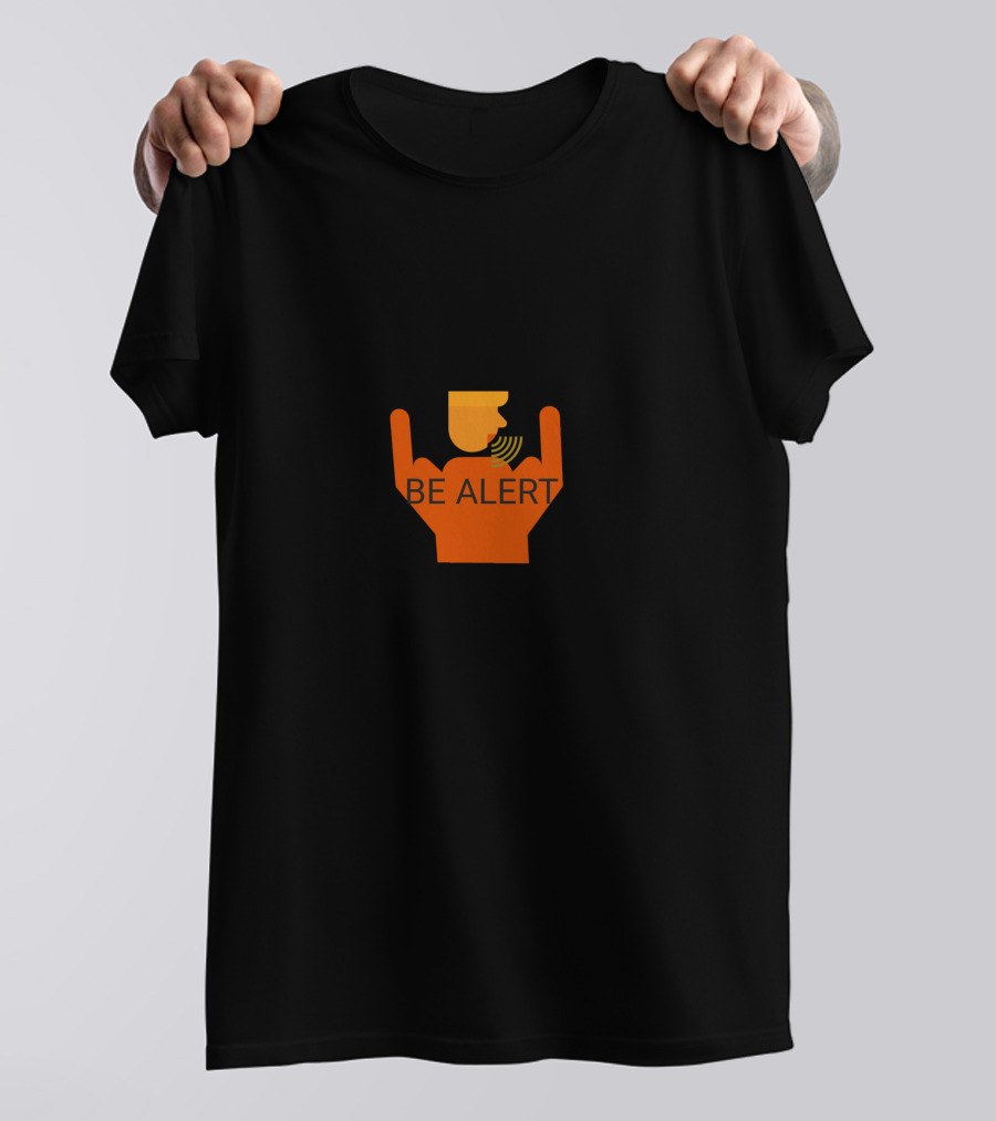 Be Alert Precautions T-Shirt