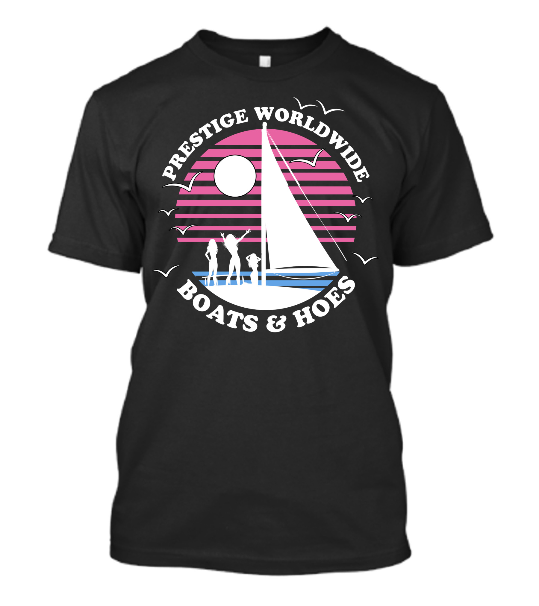 Prestige Worldwide Boats And Hoes Sailboat Sunset T-Shirt