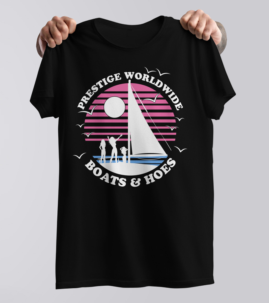 Prestige Worldwide Boats And Hoes Sailboat Sunset T-Shirt