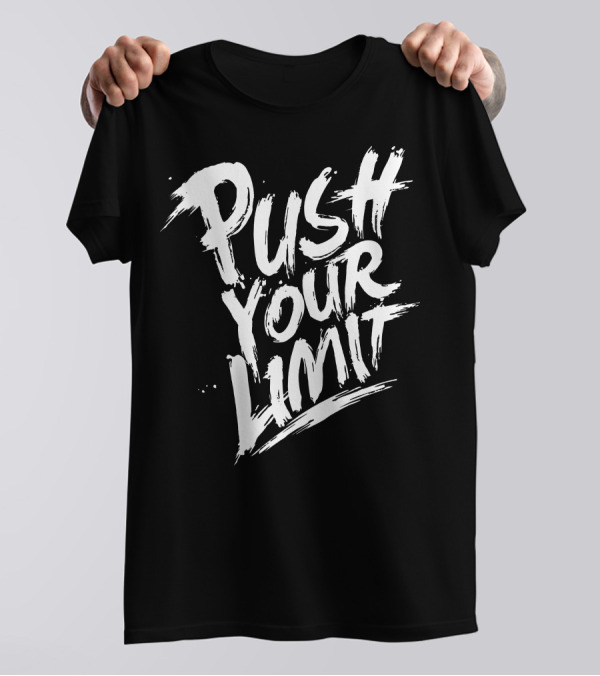 Push Your Limit Motivational Motivation T-Shirt