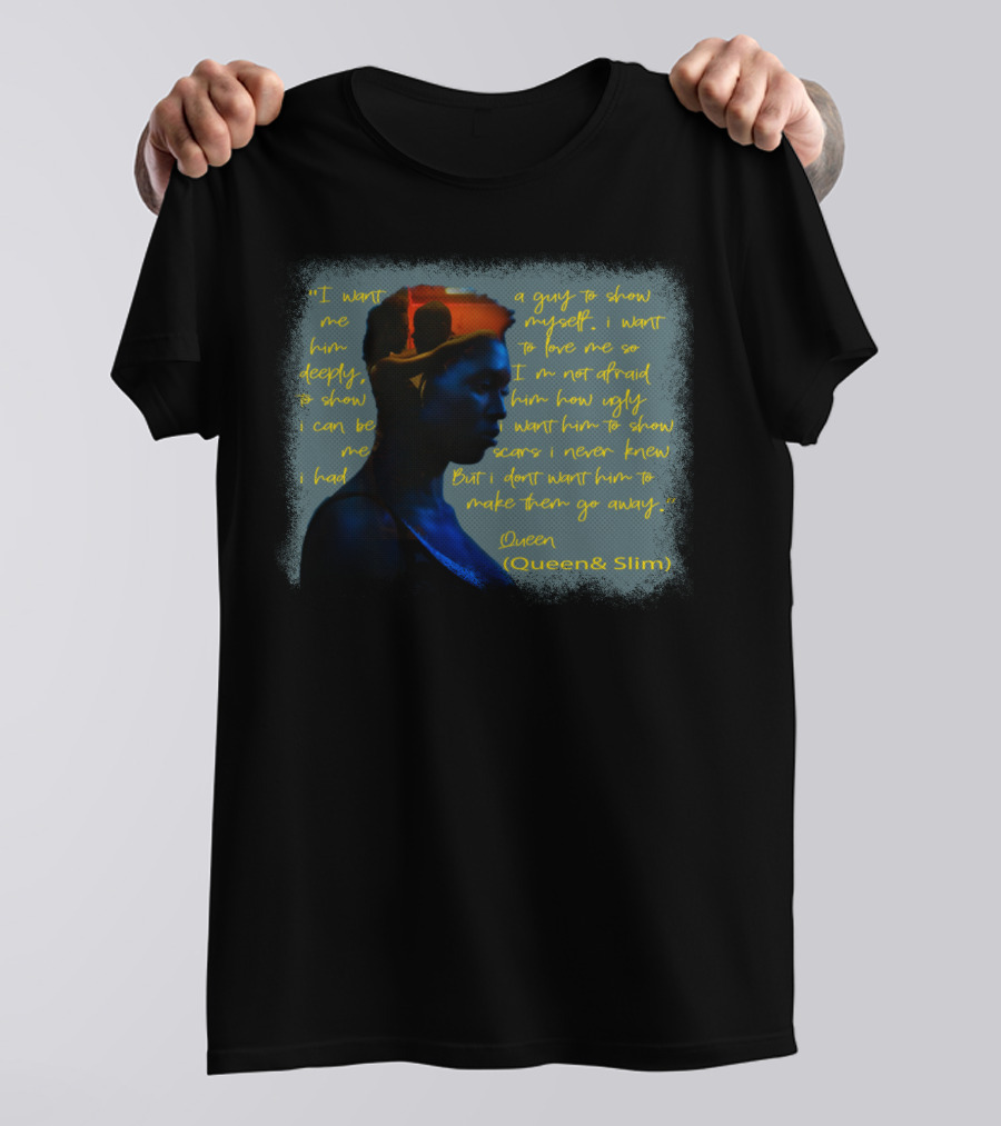 I Want Him Deeply Queen And Slim Quote Scars T-Shirt