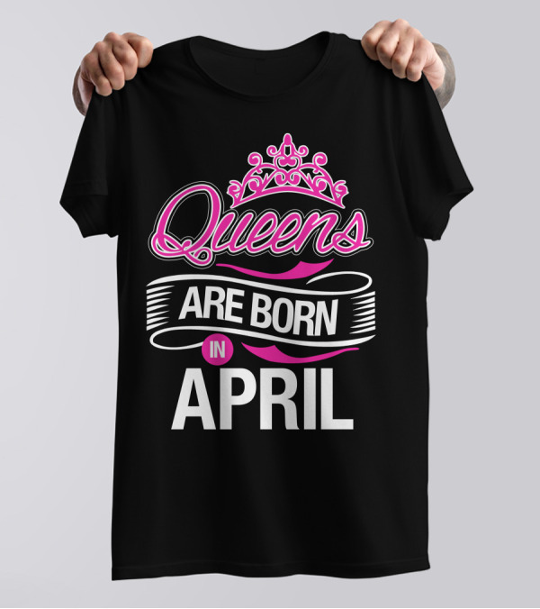 Queens Are Born In April Pink And White Crown T-Shirt