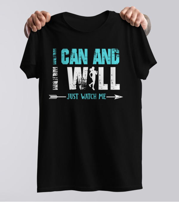 Running I Can And I Will Just Watch Me T-Shirt