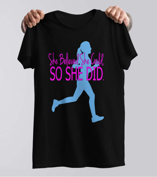She Believed She Could So She Did Running Silhouette Motivation T-Shirt