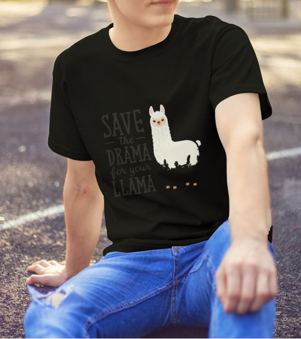 Save The Drama For Your Llama T-Shirt