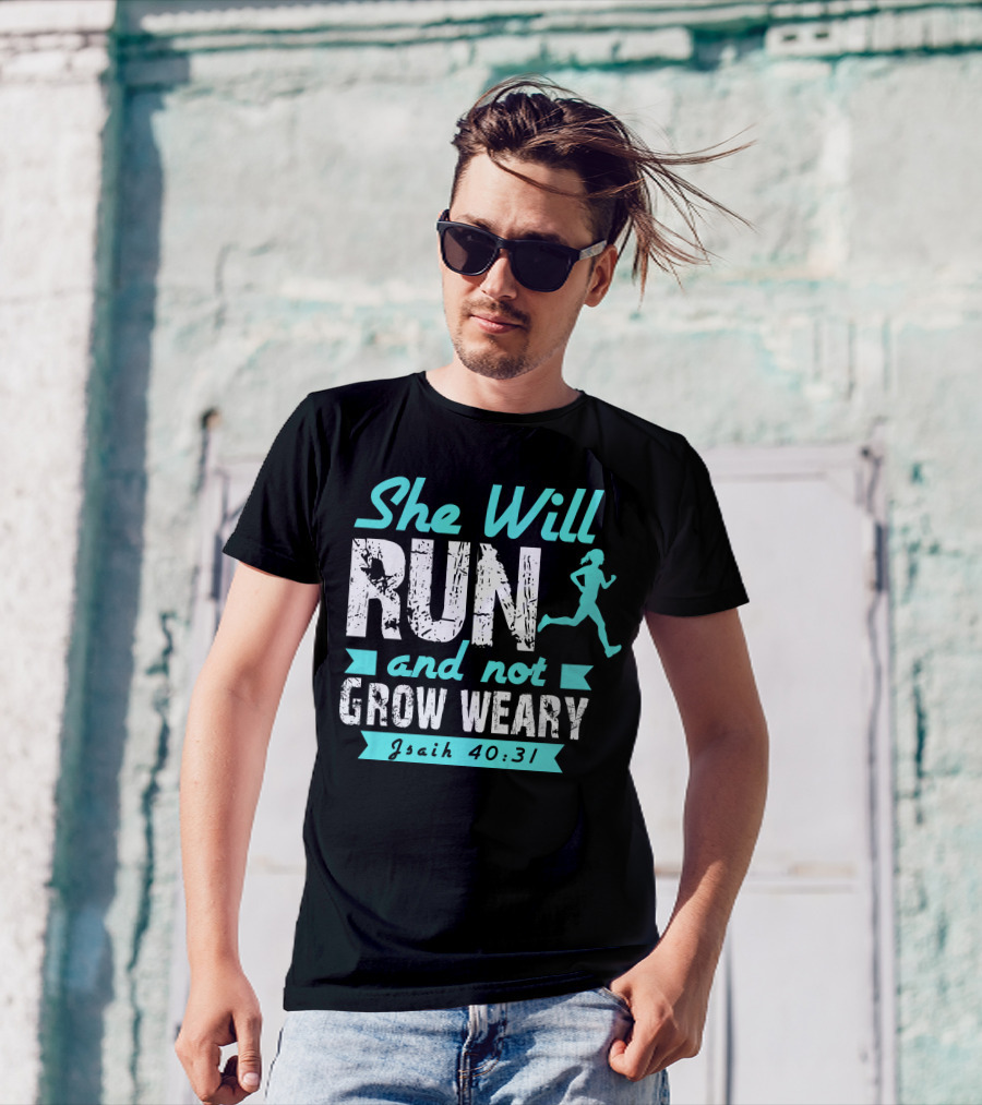 She Will Run And Not Grow Weary Isaiah 40:31 T-Shirt