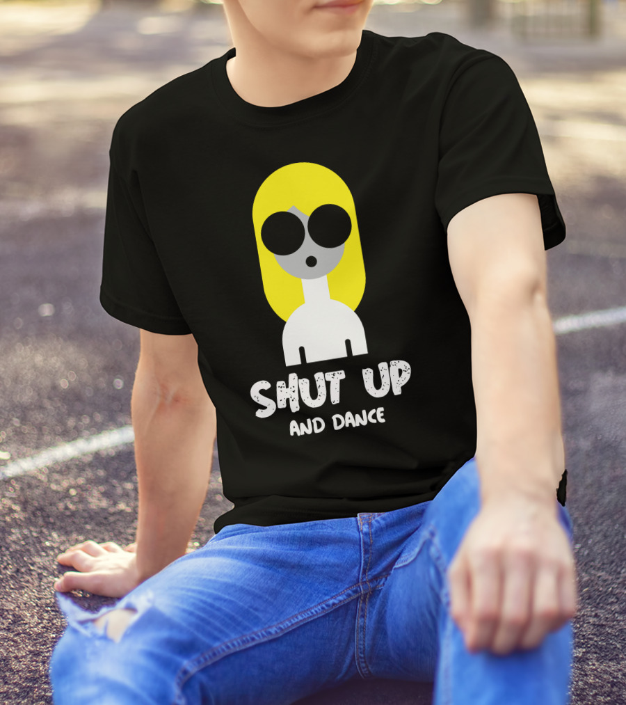 Shut Up And Dance Blonde Figure With Bold Sunglasses T-Shirt