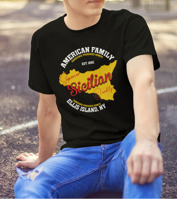 American Family Superior Sicilian Quality Ellis Island NY Est. 1892 T-Shirt