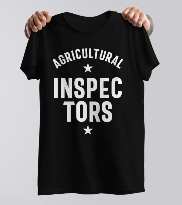 AGRICULTURAL INSPECTORS T-Shirt