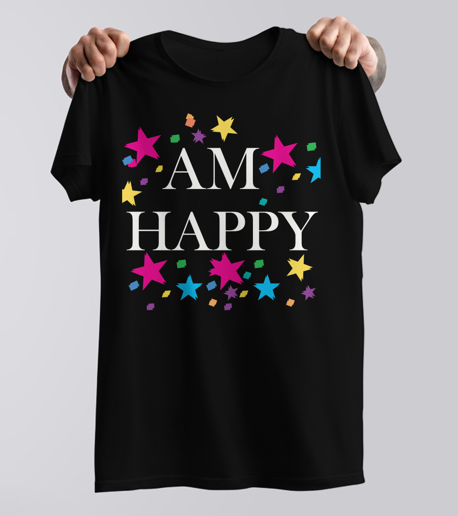 AM HAPPY Stars And Confetti T-Shirt