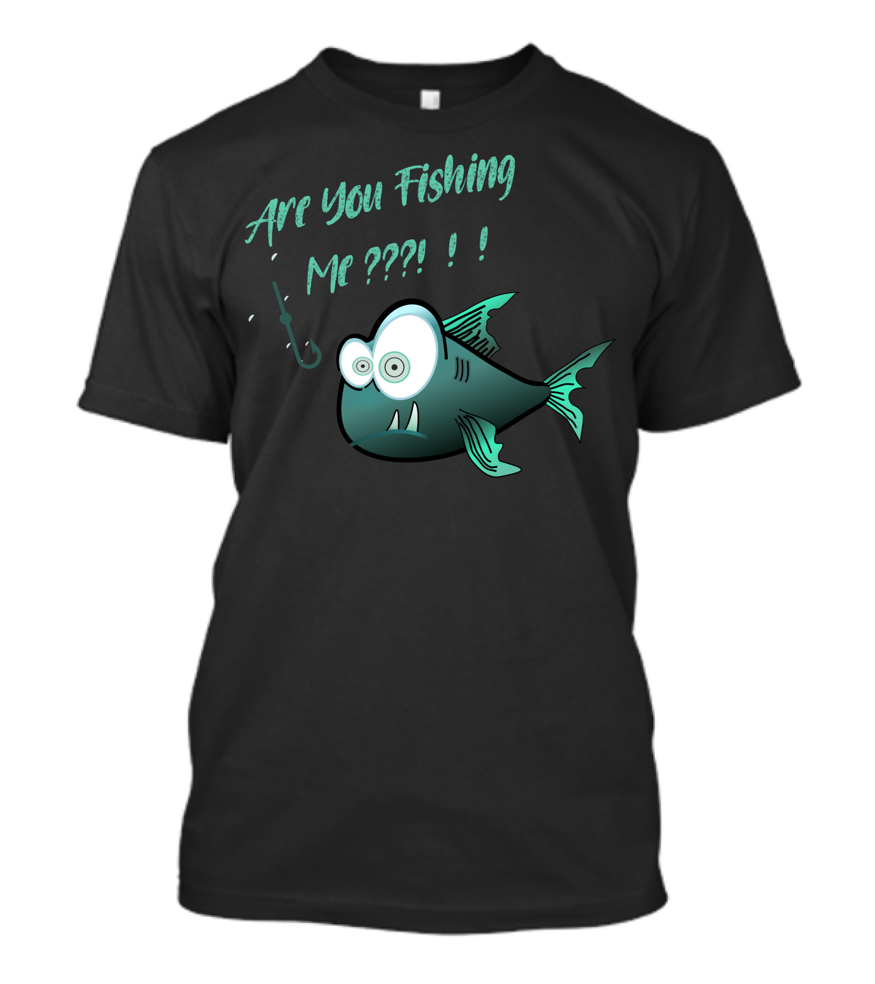 Are You Fishing Me Funny Fish Hook Surprise T-Shirt