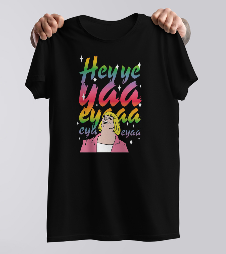 Hey Ye Yaa Eyaa Eyaa T-Shirt