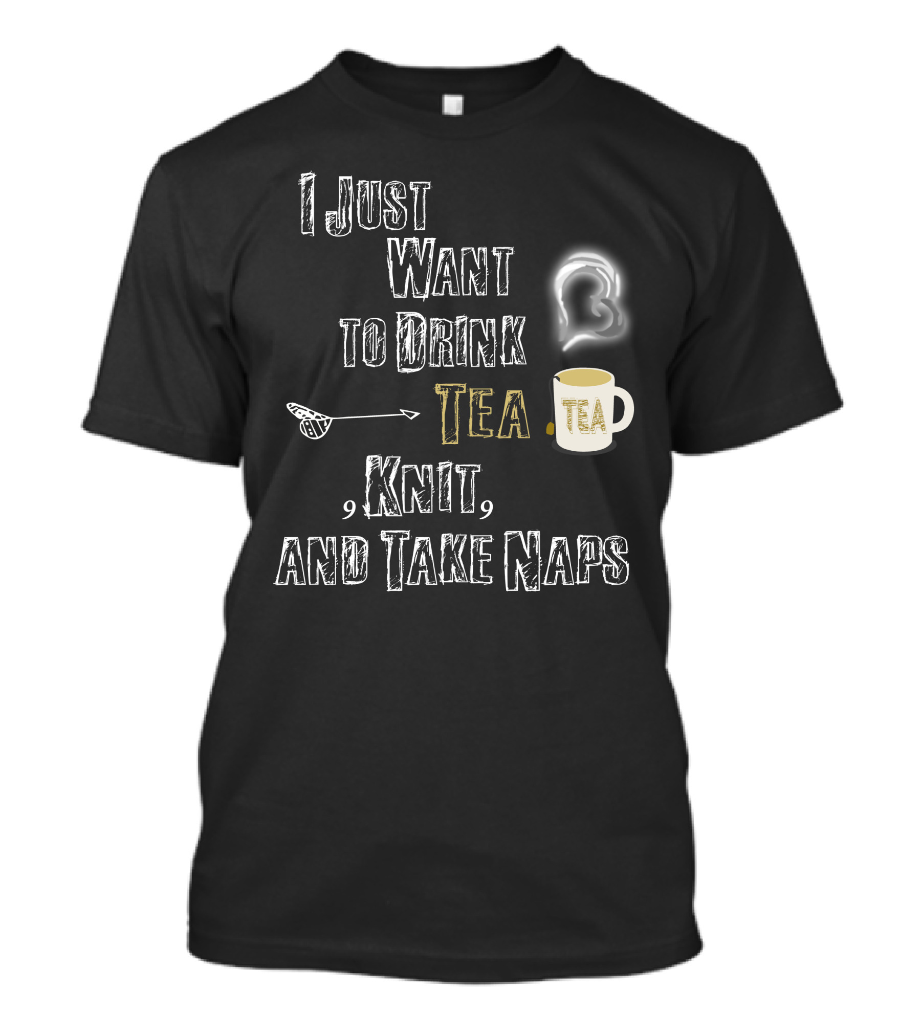 I Just Want To Drink Tea Tea Knit And Take Naps With Mug Bread And Arrow T-Shirt