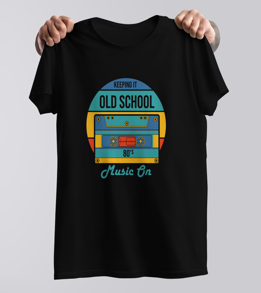 Keeping It Old School 80's Music On T-Shirt