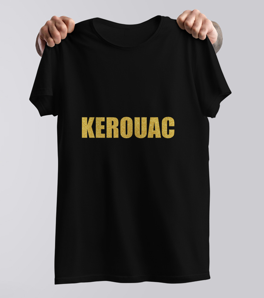 Kerouac Quality Jack Kerouac Kerouac Bold Gold Text T-Shirt