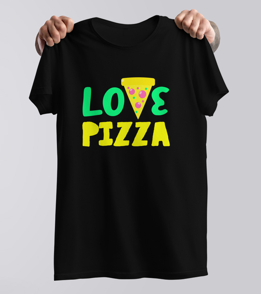 LOVE PIZZA Slice T-Shirt