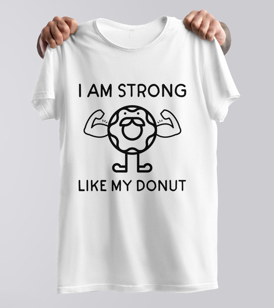 I Am Strong Like My Donut Cute Donut Lover T-Shirt