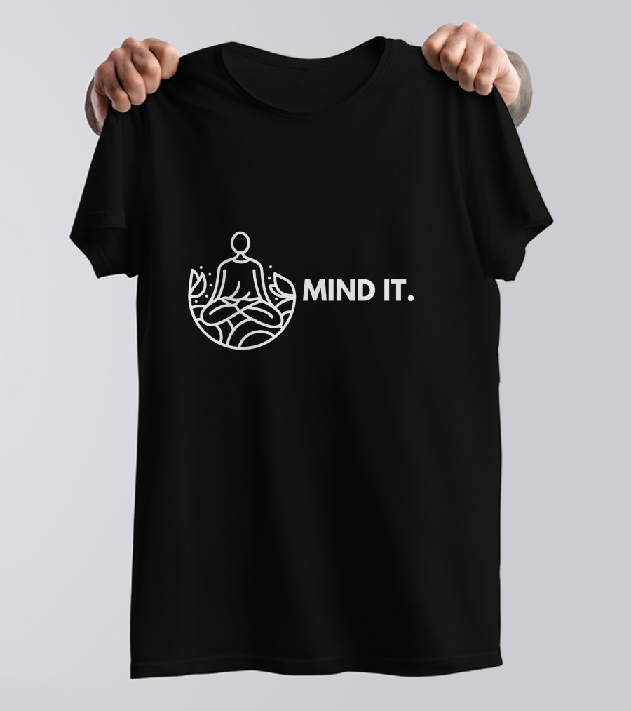 Mind It Meditative Pose With Zen T-Shirt