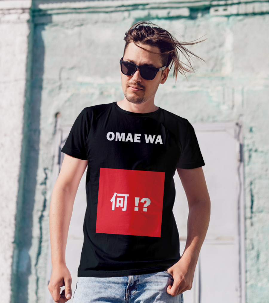 OMAE WA MOU SHINDEIRU? Japanese Kanji Phrase Translation T-Shirt