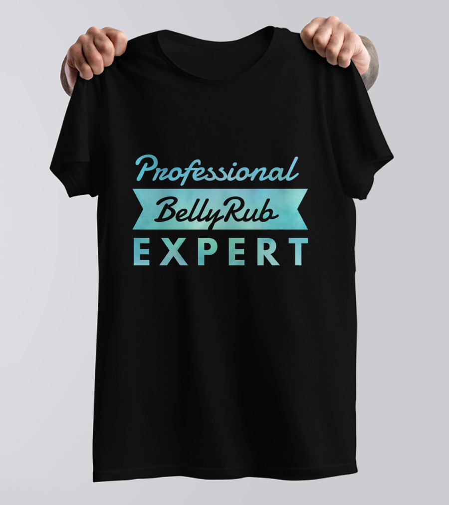 Professional Belly Rub Expert T-Shirt