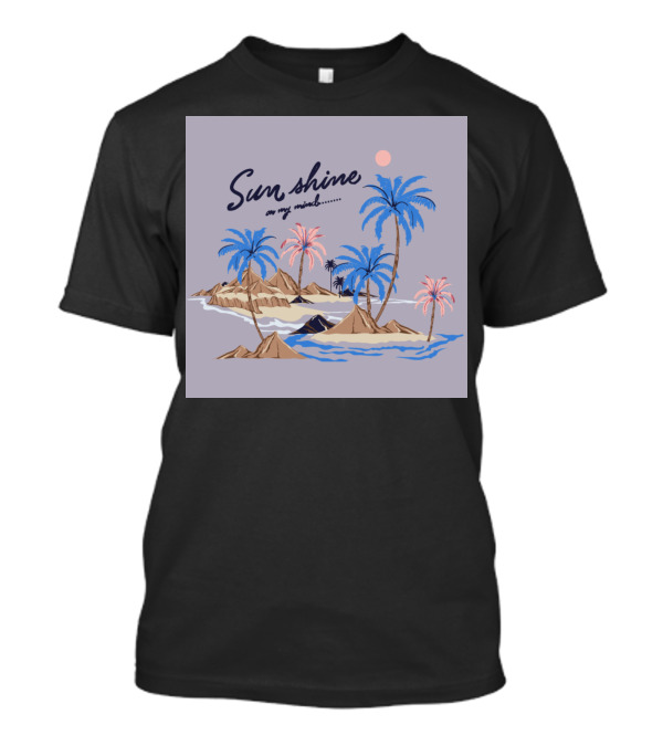 Sun Shine On My Mind Island Palm Trees T-Shirt