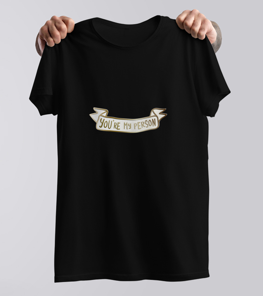 You're My Person Banner Icon T-Shirt
