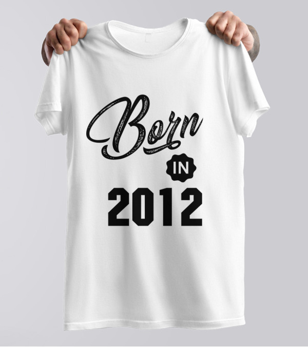 Born In 2012 Bold Vintage T-Shirt