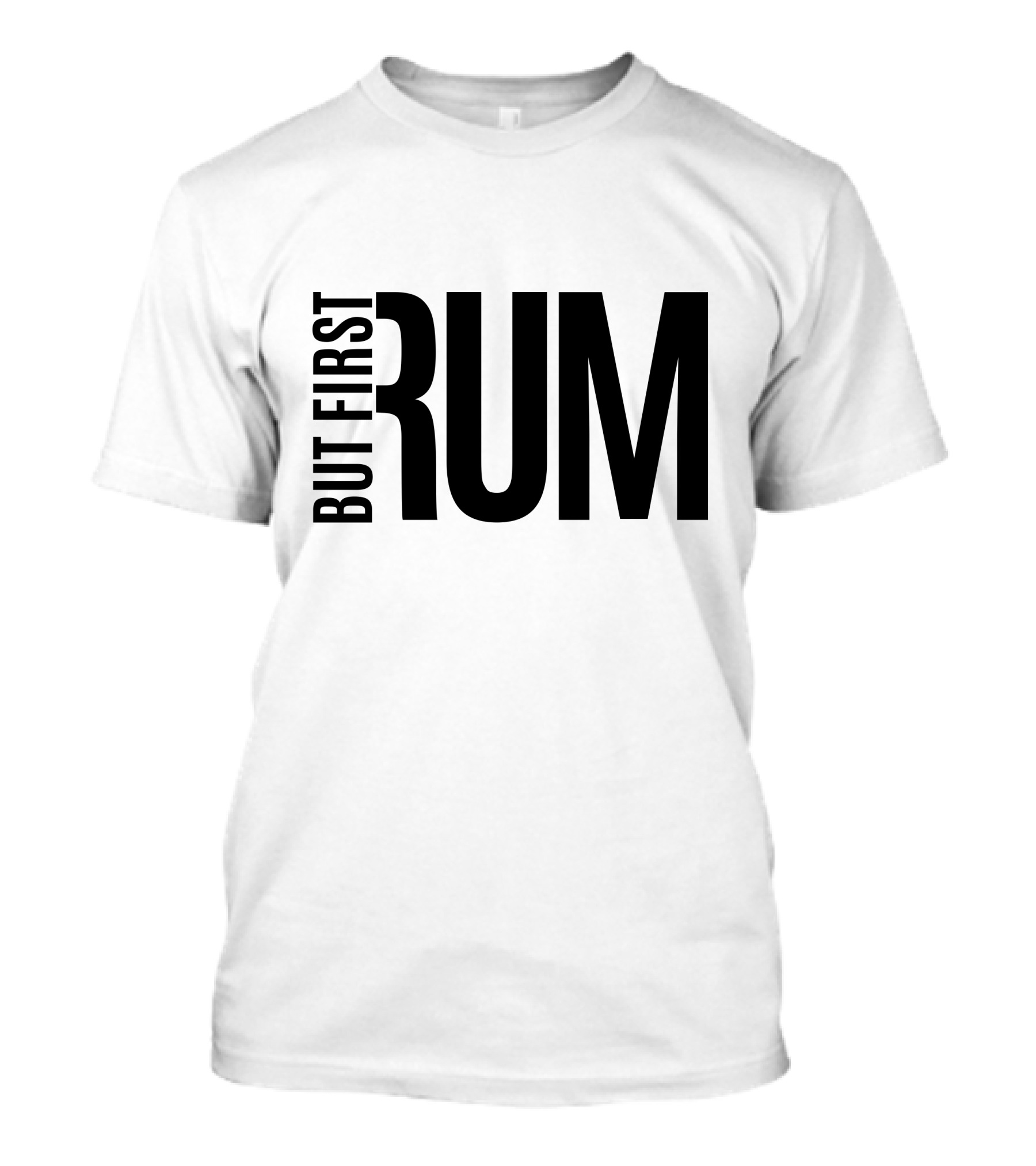 But First Rum T-Shirt