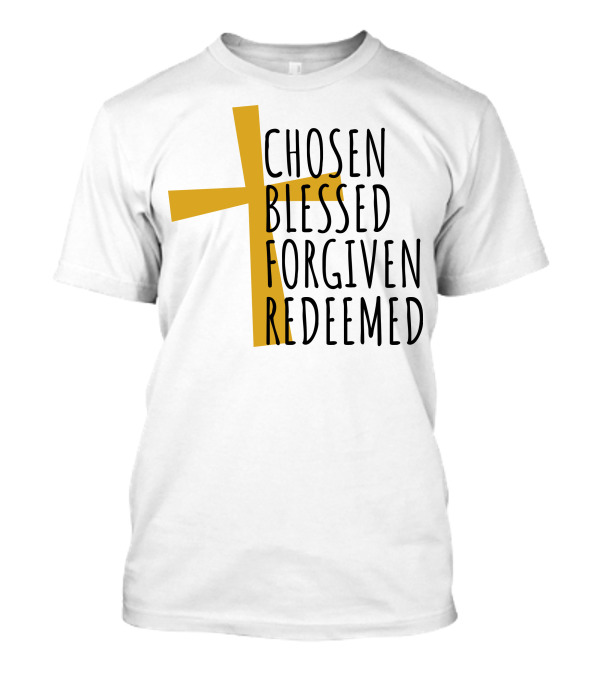 Chosen Blessed Forgiven Redeemed Cross T-Shirt