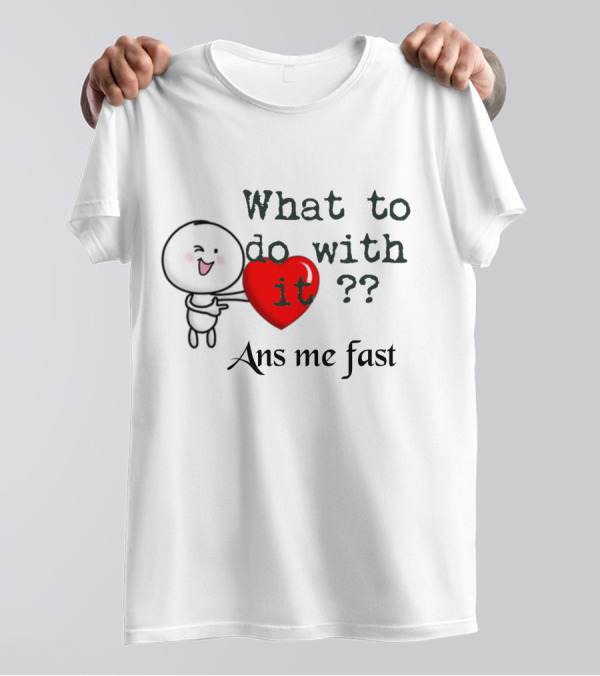 What To Do With It Ans Me Fast Cool T-Shirt