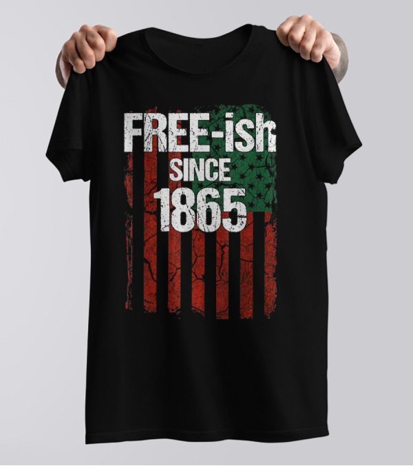 Free Ish Since 1865 Juneteenth Day Black Pride Flag T-Shirt