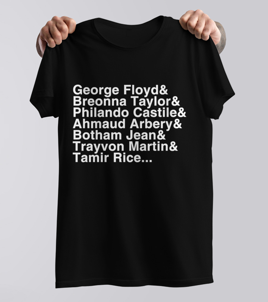 George Floyd Breonna Taylor Philando Castile Ahmaud Arbery Botham Jean Trayvon Martin Tamir Rice T-Shirt