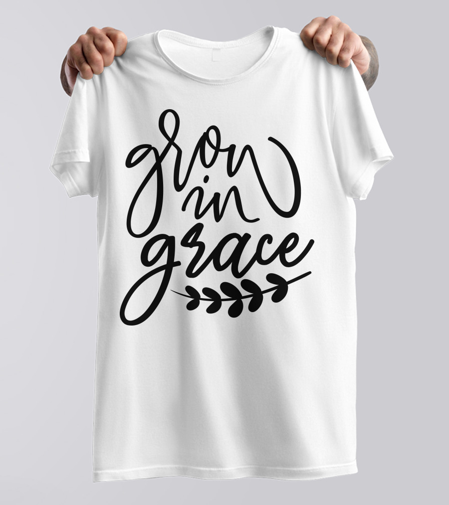 Grow In Grace Flourish With Leaf Motif T-Shirt